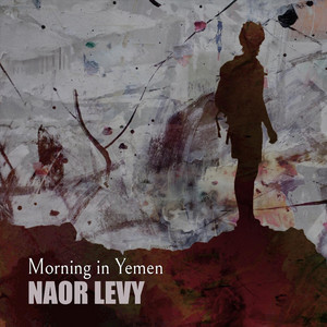 Morning in Yemen by Naor Levy, Mohini Dey, Gidi Derzy, Ido Maimon