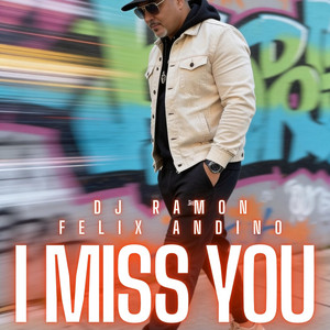 I Miss You (Versión Bachata) by Felix Andino, DJ Ramon
