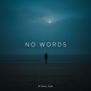 No Words by El Jacka Jacka