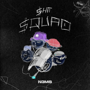 Shit Squad by N3MS