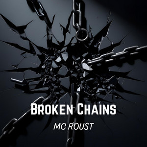 Broken Chains by Mc Roust