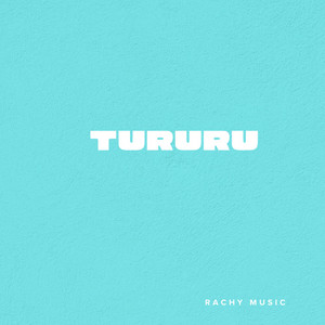 Tururu by Rachy RD