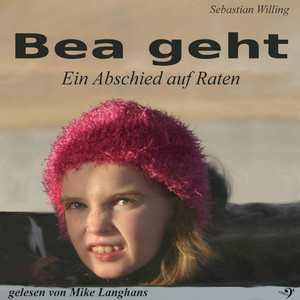 Bea geht (Ein Abschied auf Raten)