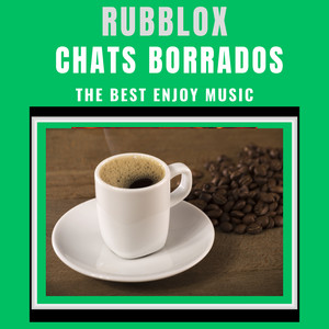 CHATS BORRADOS by RUBBLOX