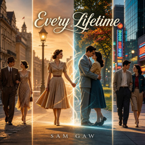 Every Lifetime by Sam Gaw