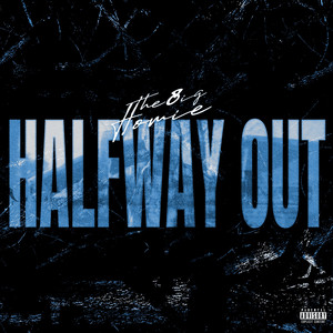 Halfway Out by The Big Homie