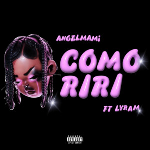 AngelMami - Como Riri (feat. Lyram)