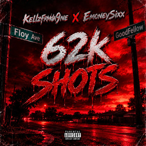 62K Shots by Kellzfrmda9ne, Emoney Sixx
