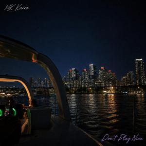DON'T PLAY NICE by MK Kairo