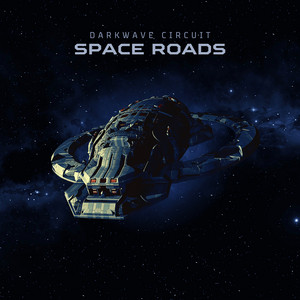 Space Roads by DARKWAVE CIRCUIT