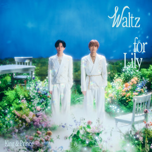 King & Prince - Waltz for Lily