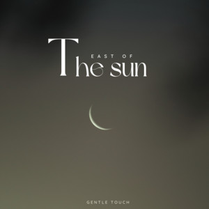 Gentle Touch by East of The Sun