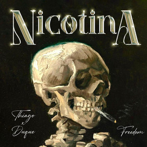 Nicotina by Thiago García, Duque