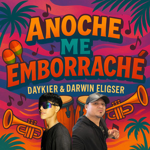 Daykier & Darwin Eligser - Anoche Me Emborraché (En Vivo)