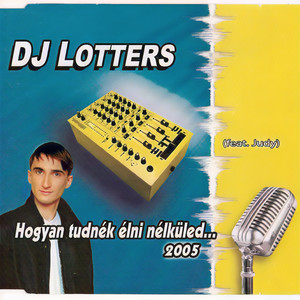 Hogyan Tudnék Élni Nélküled 2005 (feat. Judy) [Short Version]