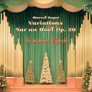 Dupré: Variations sur un Noël, Op. 20