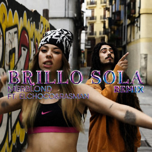 Brillo Sola - Remix by merblond, ElChoco&RasMan