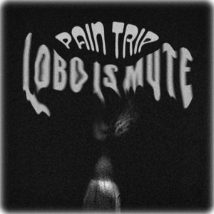 Pain Trip — Lobo is Mute