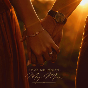 My Man by Love Melodies