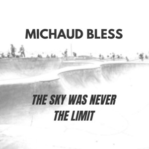 The Sky Was Never The Limit by Michaud Bless