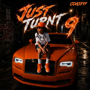 Just turnt 9 by Coast17