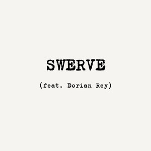 SWERVE by Sky Rey, Dorian Rey