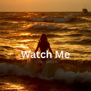Watch Me by Toni Speer