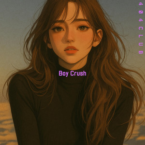 Boy Crush by 404 CLUB