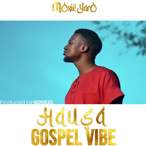 Hausa Gospel Vibe by MoxieYaro