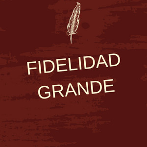 FIDELIDAD GRANDE by YOELKIMUSIC