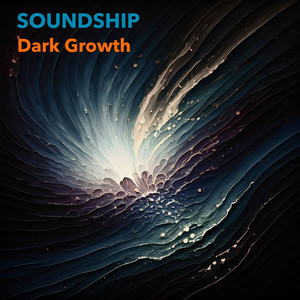 Dark Growth by Soundship