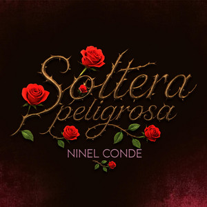 Ninel Conde - Soltera Peligrosa