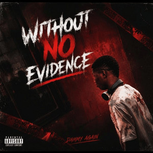 Without No Evidence by Dammy Again