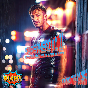 Superhero pt. II (Come Save Me) by Stoop the Rapper