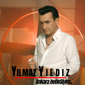 Yılmaz Yıldız - Ankara Bebesiyim