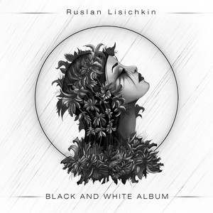 Ruslan Lisichkin — Black and White Album