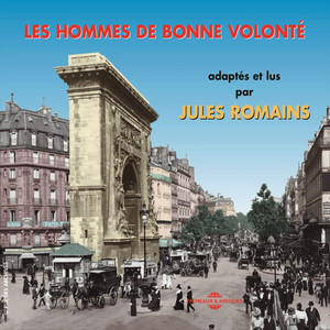 Jules romains : les hommes de bonne volonté 1/3 (Adapté et lu par l'auteur)