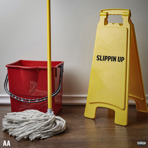 SLIPPIN UP by AA