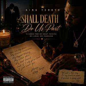 Shall Death Do Us Part by King Terryo