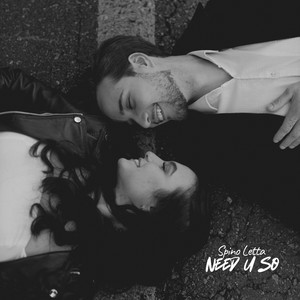 Need U So by Spino Letta