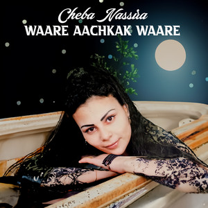 Waare Aachkak Waare by Cheba Nassira