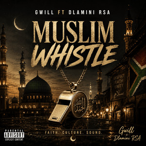 Muslim Whistle - Radio Edit by G WILL, Dlamini RSA