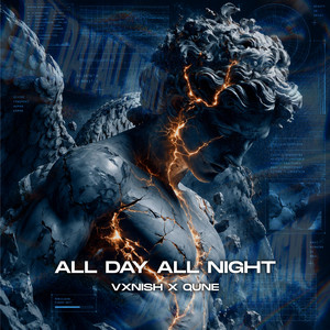 ALL DAY ALL NIGHT by VXNISH, QUNE