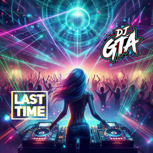 Last Time by DJ GTA