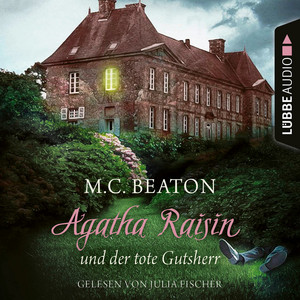 Agatha Raisin und der tote Gutsherr [Agatha Raisin, Teil 10 (Gekürzt)]
