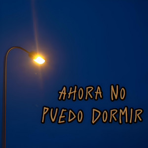 Ahora no puedo dormir by PAKO BADILLO