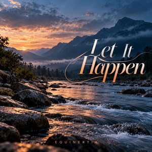 Let It Happen by Equinertia