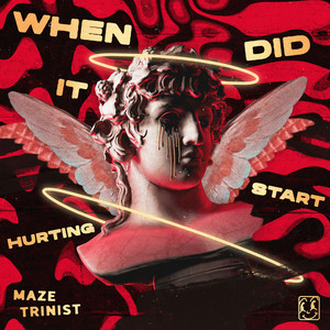 When Did It Start Hurting by Maze, Trinist
