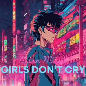 Girls Don't Cry by Moon Mikell