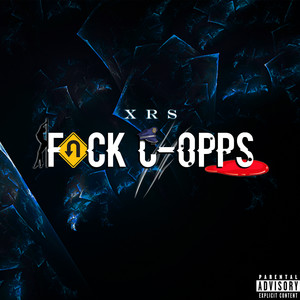 FUCK C-OPPS by XRS